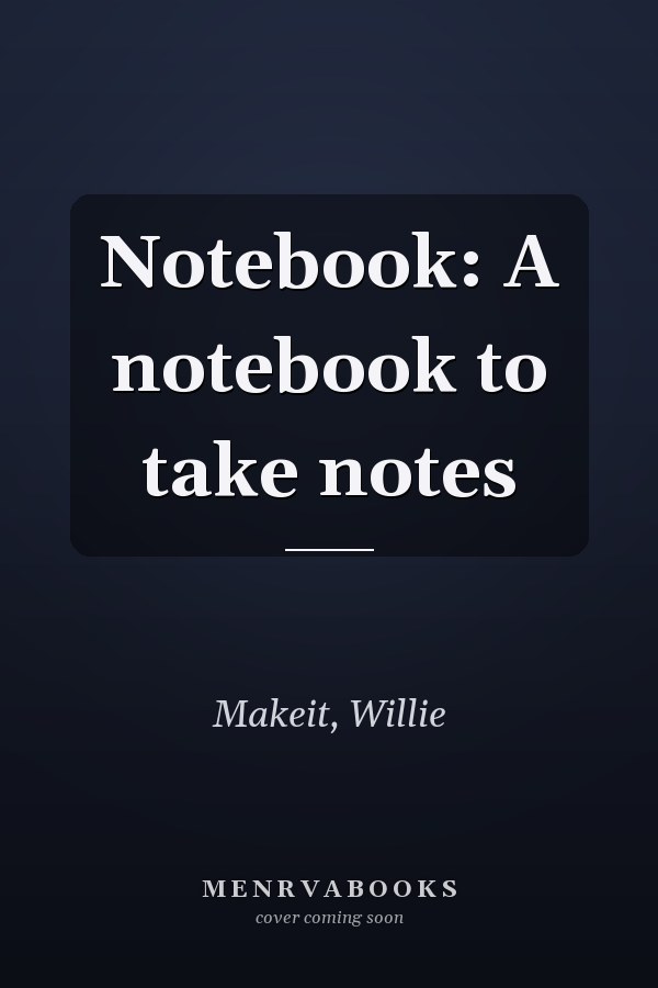 Notebook: A notebook to take notes