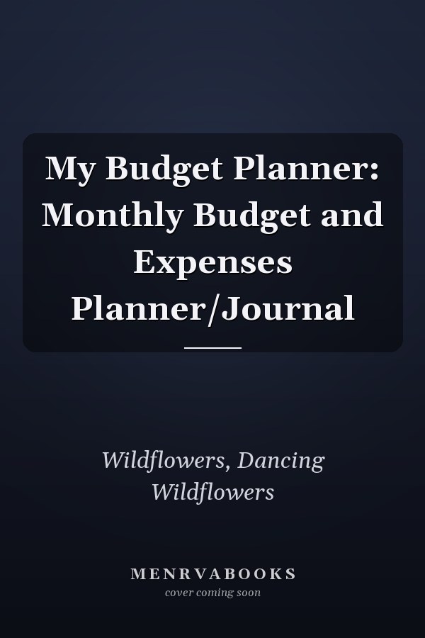 My Budget Planner: Monthly Budget and Expenses Planner/Journal