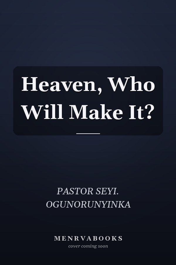 Heaven, Who Will Make It?