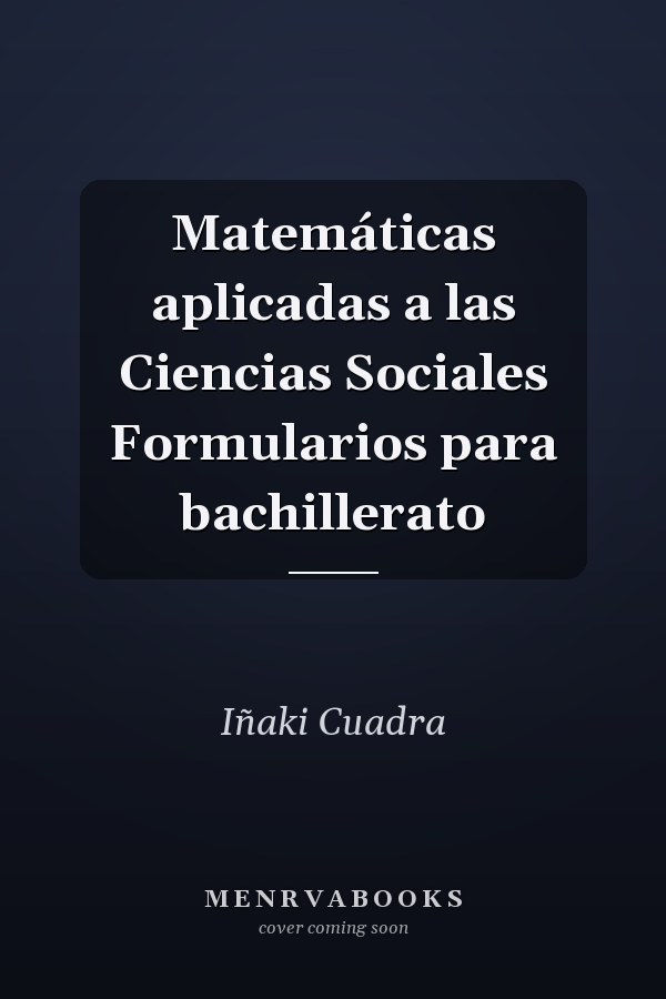 Matemáticas aplicadas a las Ciencias Sociales Formularios para bachillerato