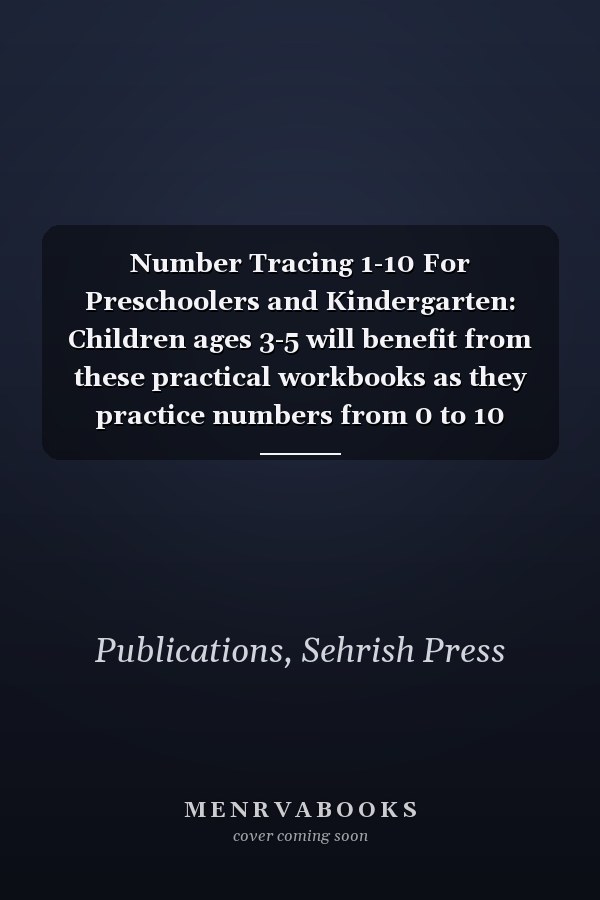 Number Tracing 1-10 For Preschoolers and Kindergarten: Children ages 3-5 will benefit from these practical workbooks as they practice numbers from 0 to 10