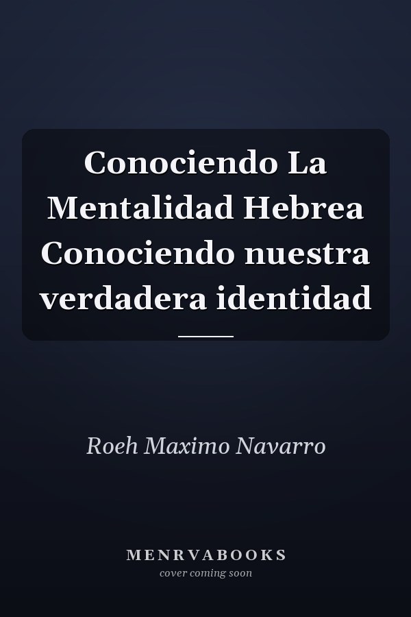 Conociendo La Mentalidad Hebrea Conociendo nuestra verdadera identidad