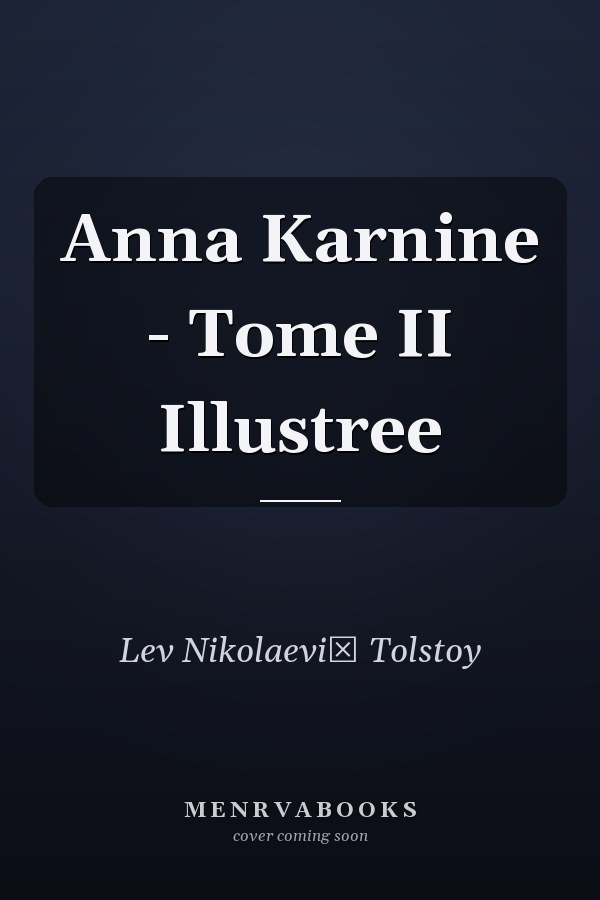 Anna Karnine - Tome II Illustree