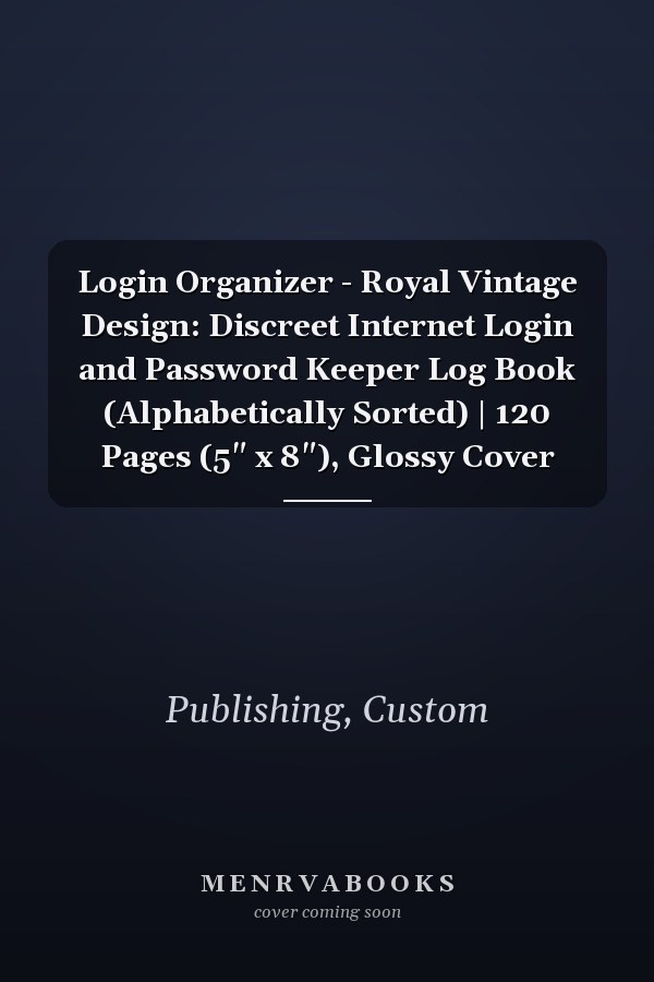 Login Organizer - Royal Vintage Design: Discreet Internet Login and Password Keeper Log Book (Alphabetically Sorted) | 120 Pages (5" x 8"), Glossy Cover