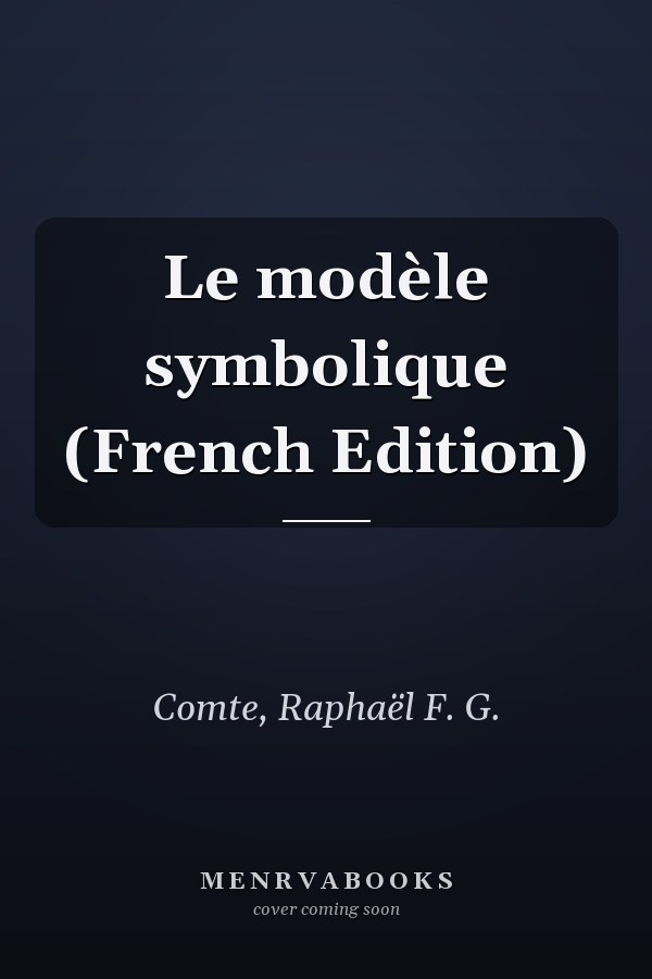Le modèle symbolique (French Edition)