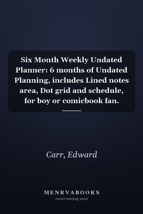 Six Month Weekly Undated Planner: 6 months of Undated Planning, includes Lined notes area, Dot grid and schedule, for boy or comicbook fan.