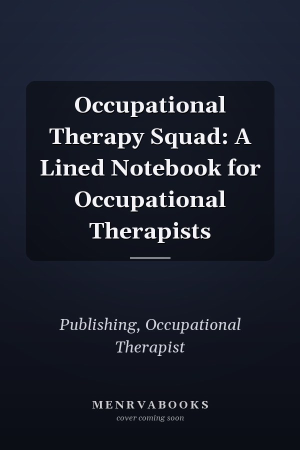 Occupational Therapy Squad: A Lined Notebook for Occupational Therapists