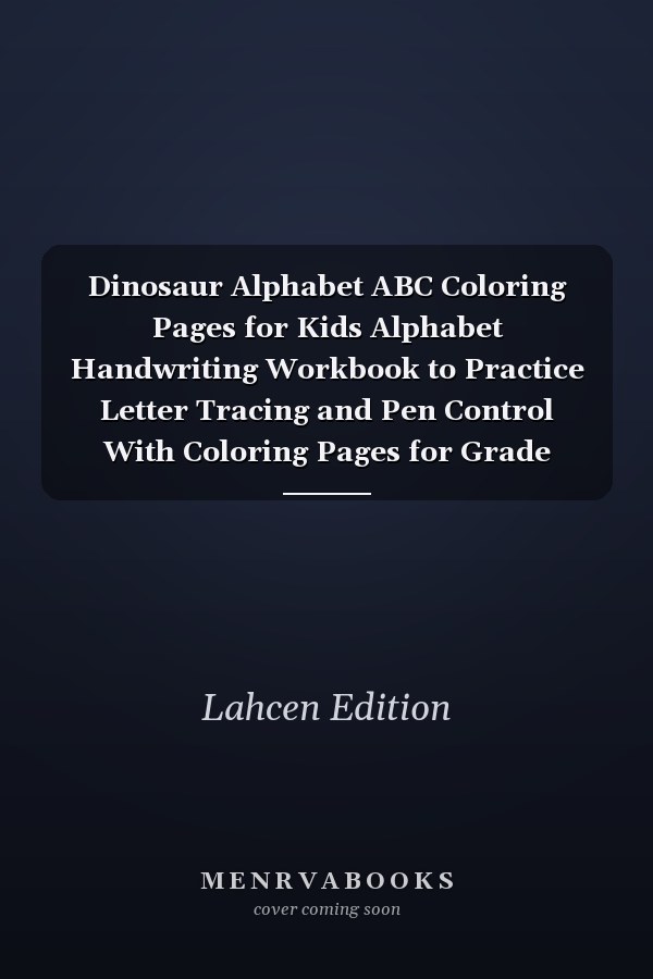 Dinosaur Alphabet ABC Coloring Pages for Kids Alphabet Handwriting Workbook to Practice Letter Tracing and Pen Control With Coloring Pages for Grade Pre-k, Toddlers & Kids Ages 3-5