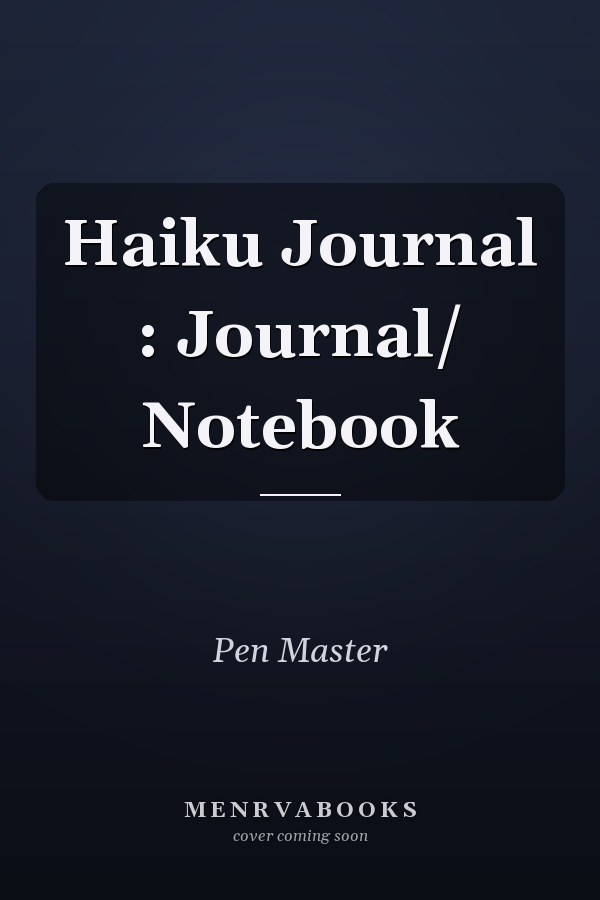 Haiku Journal : Journal/ Notebook
