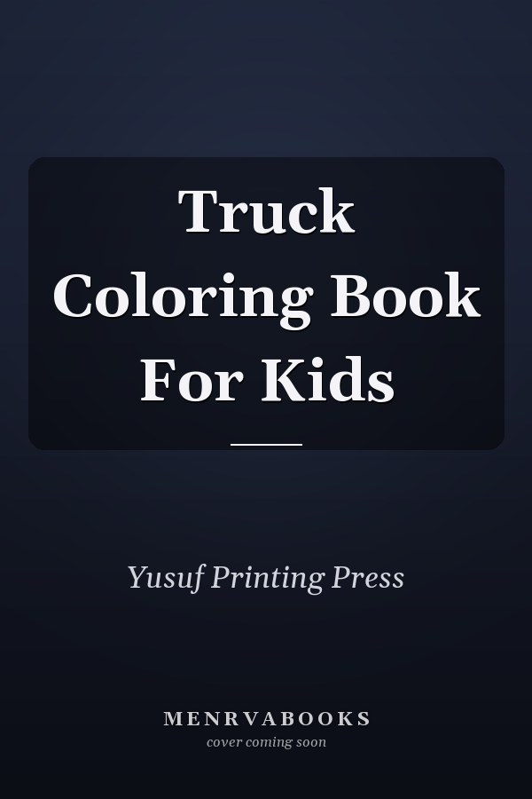Truck Coloring Book For Kids