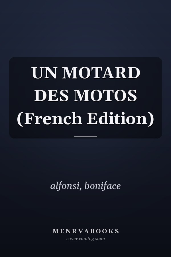 UN MOTARD DES MOTOS (French Edition)