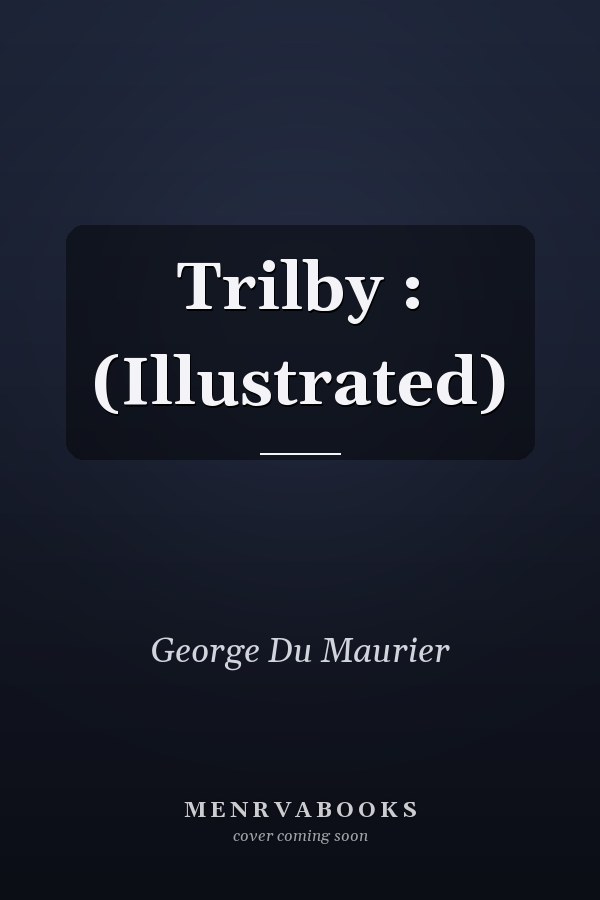 Trilby : (Illustrated)