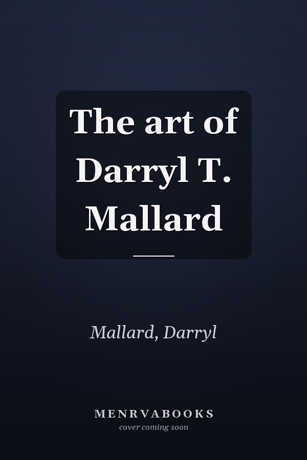 The art of Darryl T. Mallard
