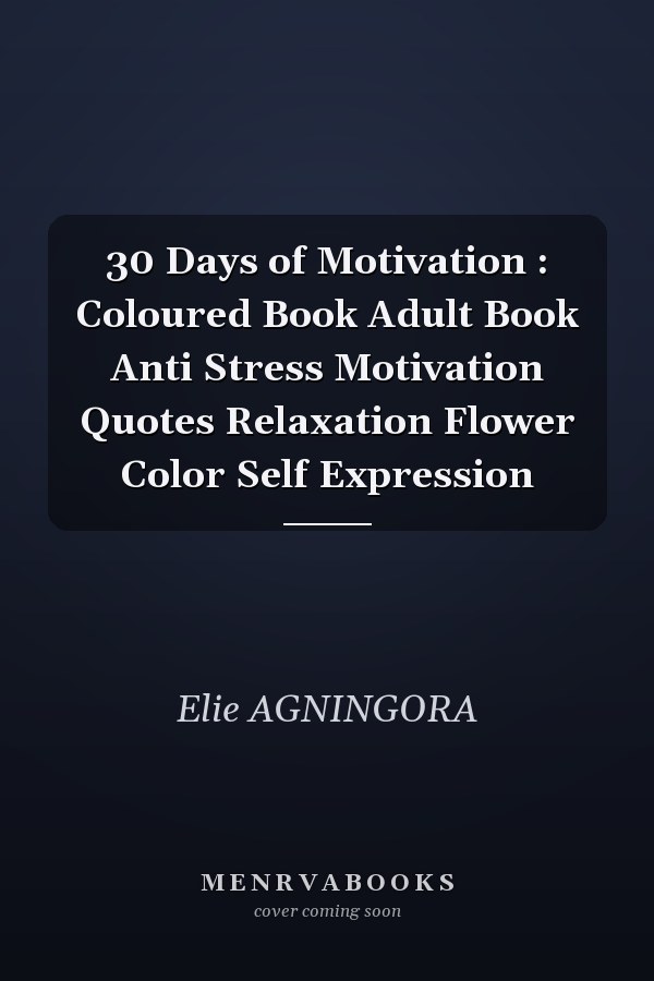 30 Days of Motivation : Coloured Book Adult Book Anti Stress Motivation Quotes Relaxation Flower Color Self Expression