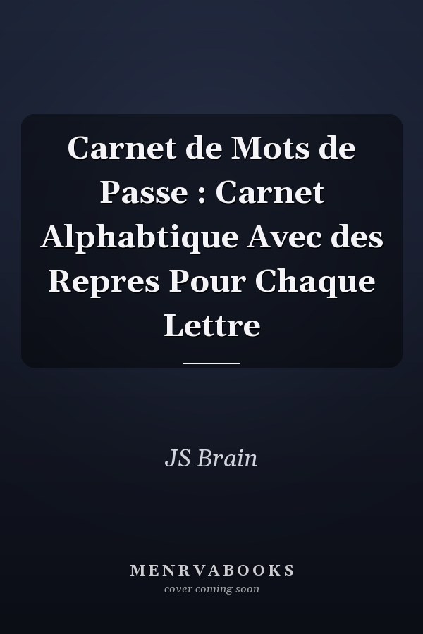 Carnet de Mots de Passe : Carnet Alphabtique Avec des Repres Pour Chaque Lettre