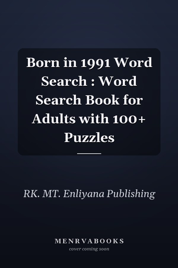Born in 1991 Word Search : Word Search Book for Adults with 100+ Puzzles