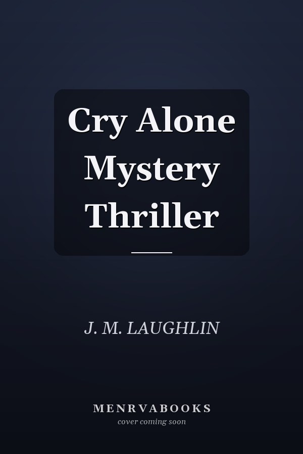 Cry Alone Mystery Thriller