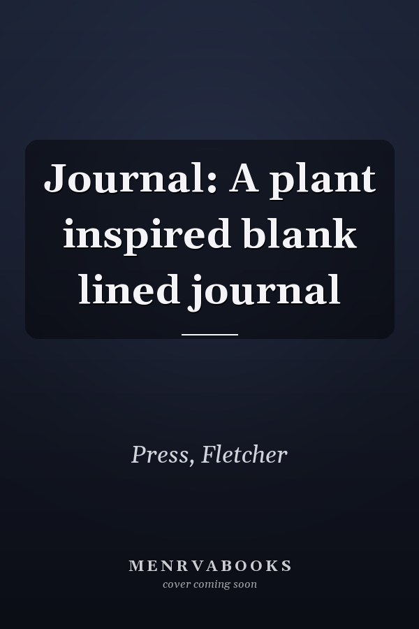 Journal: A plant inspired blank lined journal