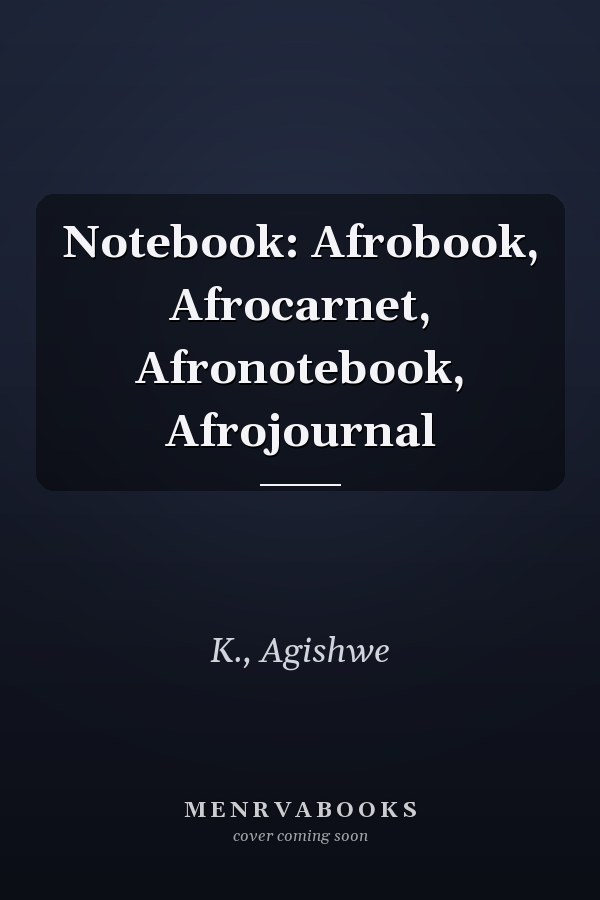 Notebook: Afrobook, Afrocarnet, Afronotebook, Afrojournal
