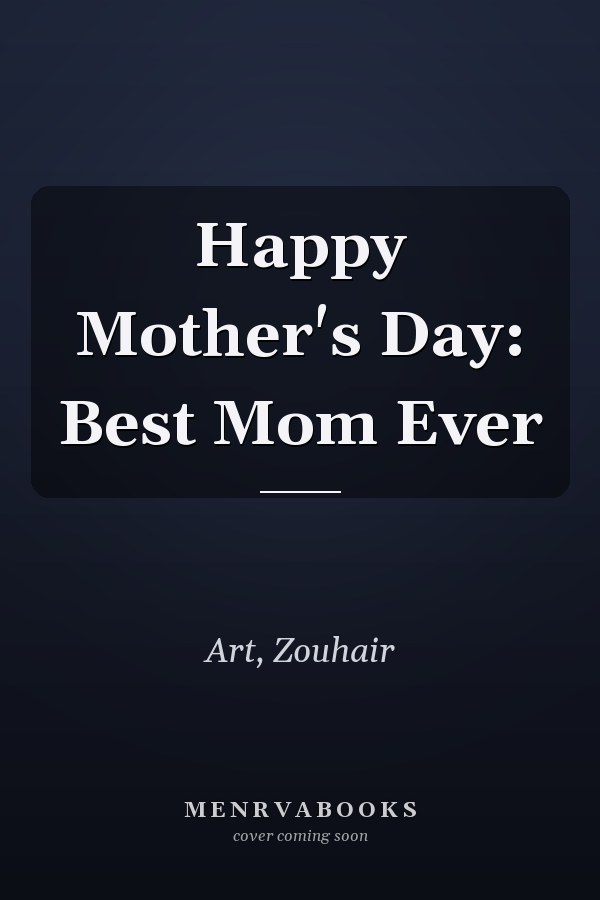 Happy Mother's Day: Best Mom Ever