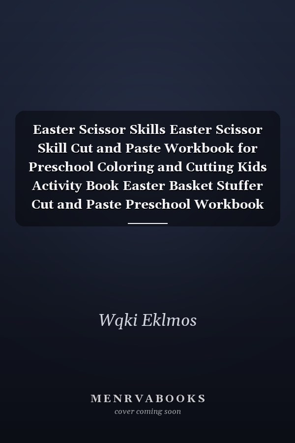 Easter Scissor Skills Easter Scissor Skill Cut and Paste Workbook for Preschool Coloring and Cutting Kids Activity Book Easter Basket Stuffer Cut and Paste Preschool Workbook
