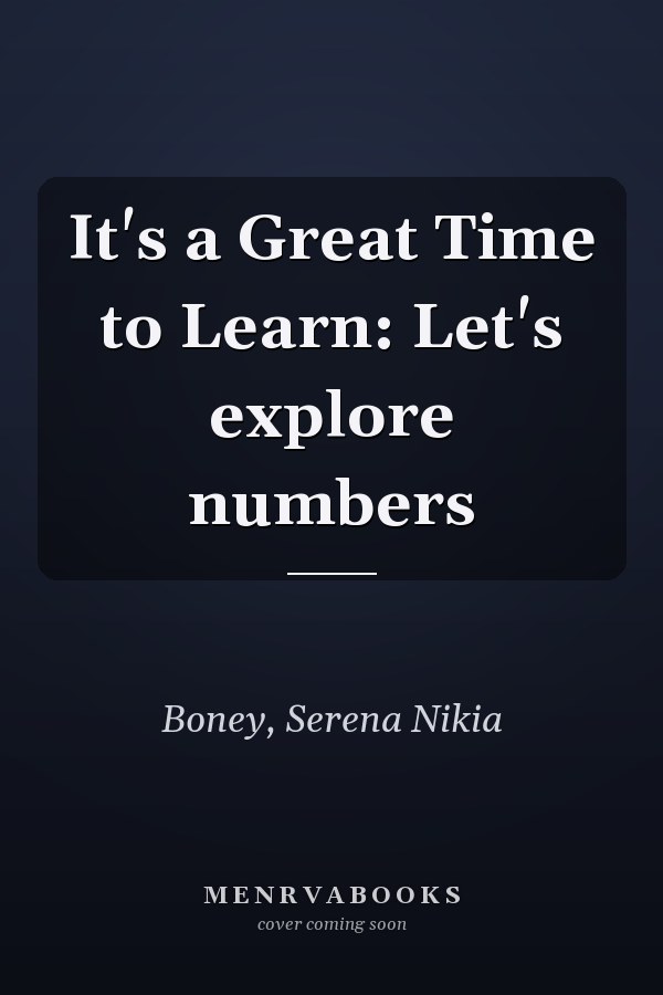 It's a Great Time to Learn: Let's explore numbers