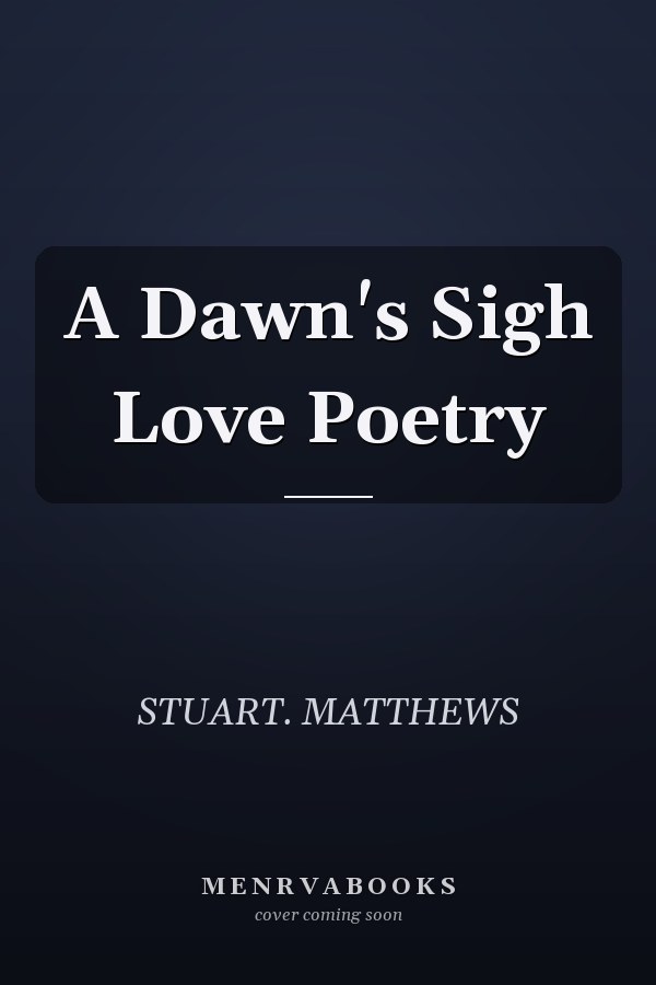 A Dawn's Sigh Love Poetry