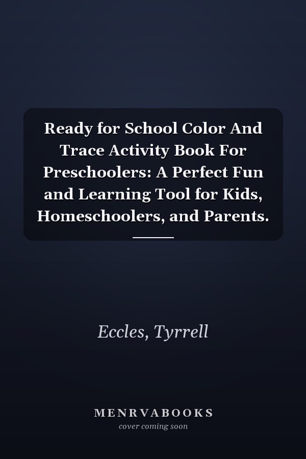 Ready for School Color And Trace Activity Book For Preschoolers: A Perfect Fun and Learning Tool for Kids, Homeschoolers, and Parents.