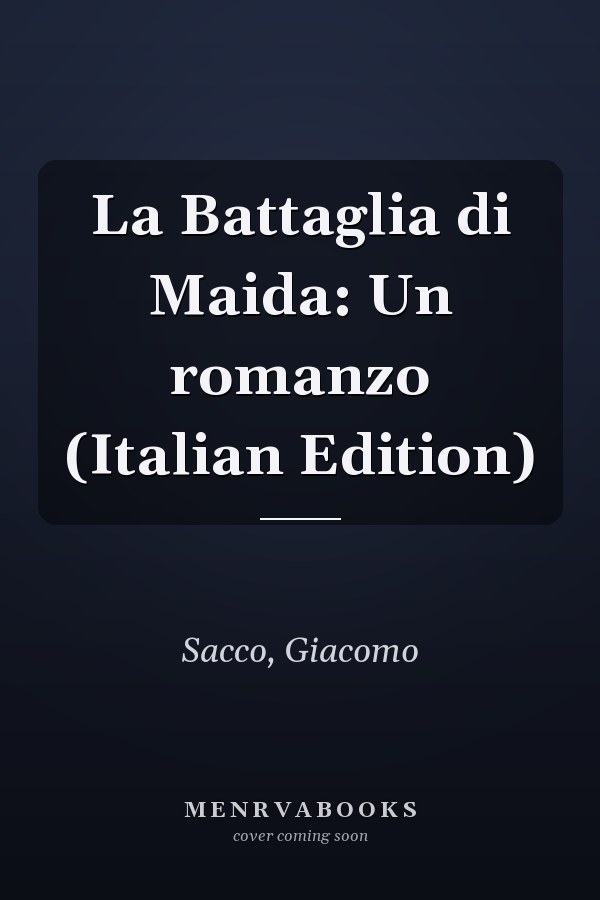 La Battaglia di Maida: Un romanzo (Italian Edition)