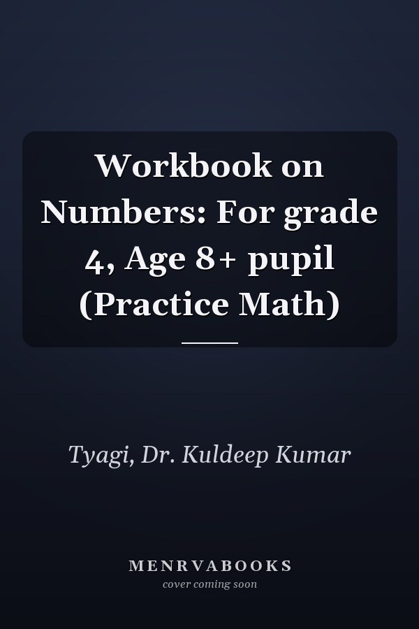 Workbook on Numbers: For grade 4, Age 8+ pupil (Practice Math)