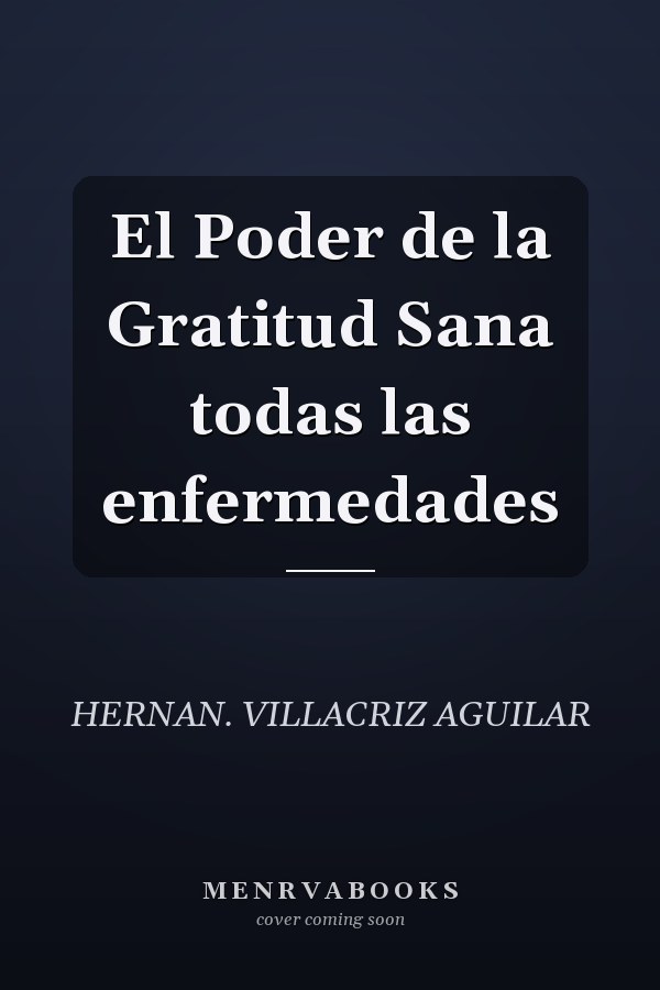 El Poder de la Gratitud Sana todas las enfermedades