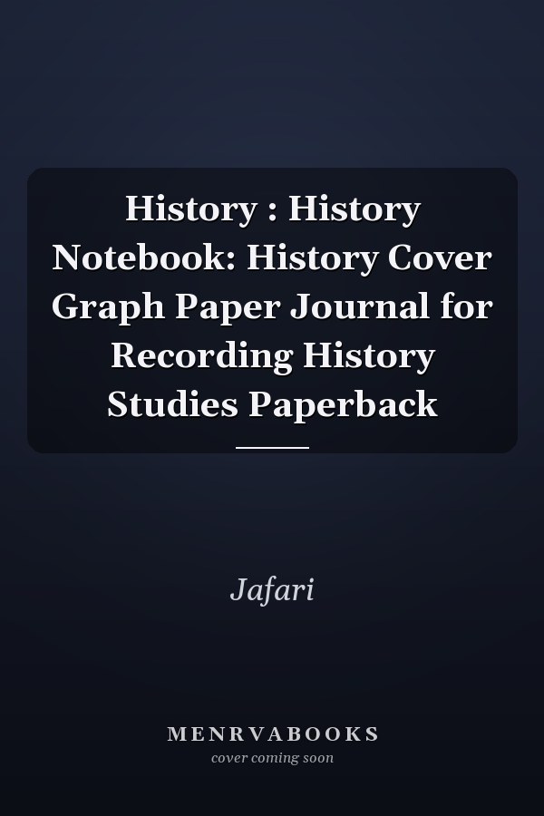 History : History Notebook: History Cover Graph Paper Journal for Recording History Studies Paperback