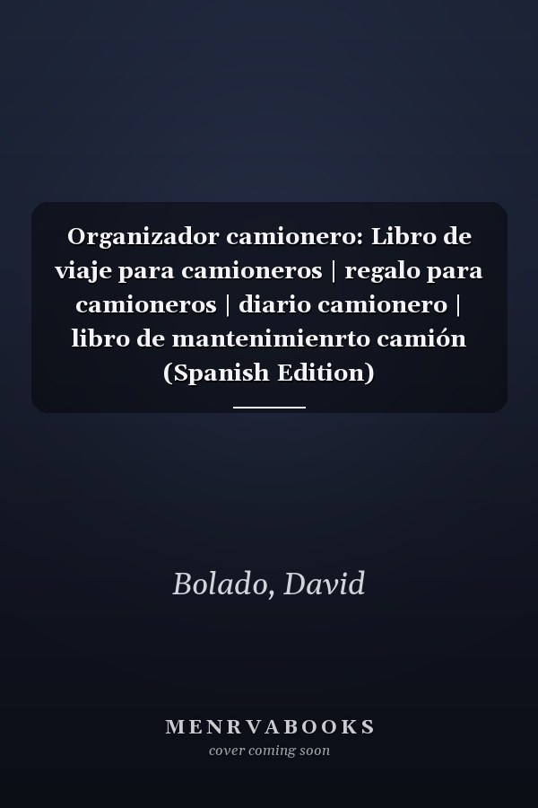 Organizador camionero: Libro de viaje para camioneros | regalo para camioneros | diario camionero | libro de mantenimienrto camión (Spanish Edition)