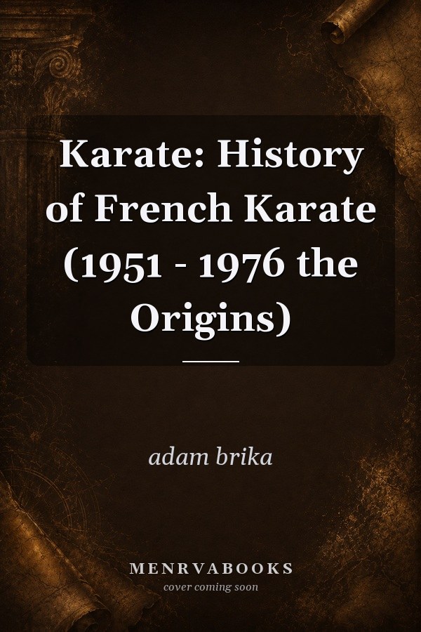 Karate: History of French Karate (1951 - 1976 the Origins)