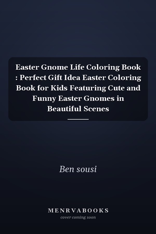 Easter Gnome Life Coloring Book : Perfect Gift Idea Easter Coloring Book for Kids Featuring Cute and Funny Easter Gnomes in Beautiful Scenes