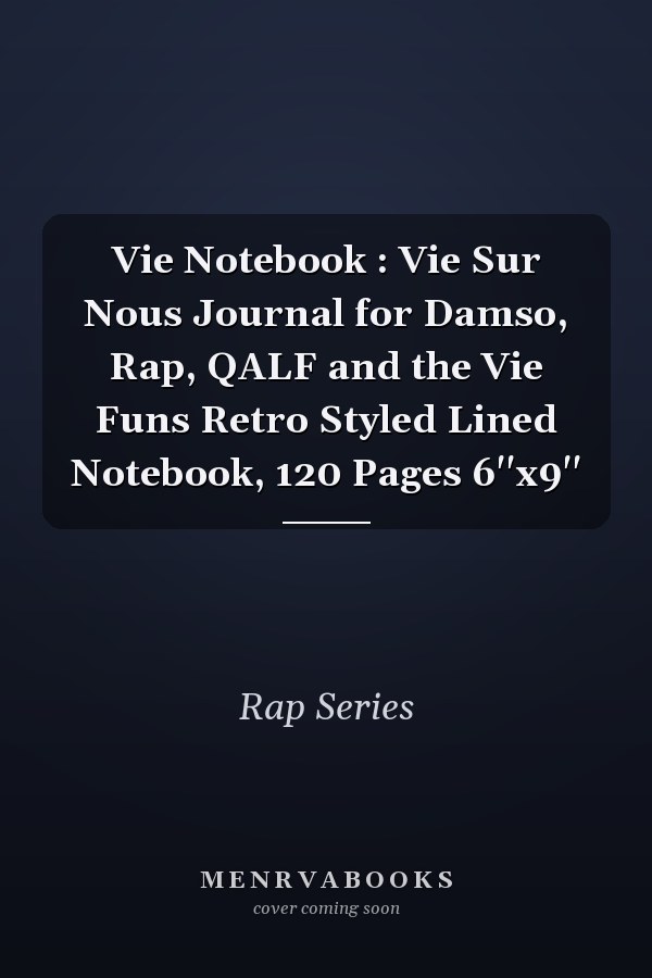 Vie Notebook : Vie Sur Nous Journal for Damso, Rap, QALF and the Vie Funs Retro Styled Lined Notebook, 120 Pages 6''x9''