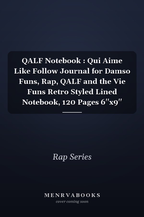 QALF Notebook : Qui Aime Like Follow Journal for Damso Funs, Rap, QALF and the Vie Funs Retro Styled Lined Notebook, 120 Pages 6''x9''