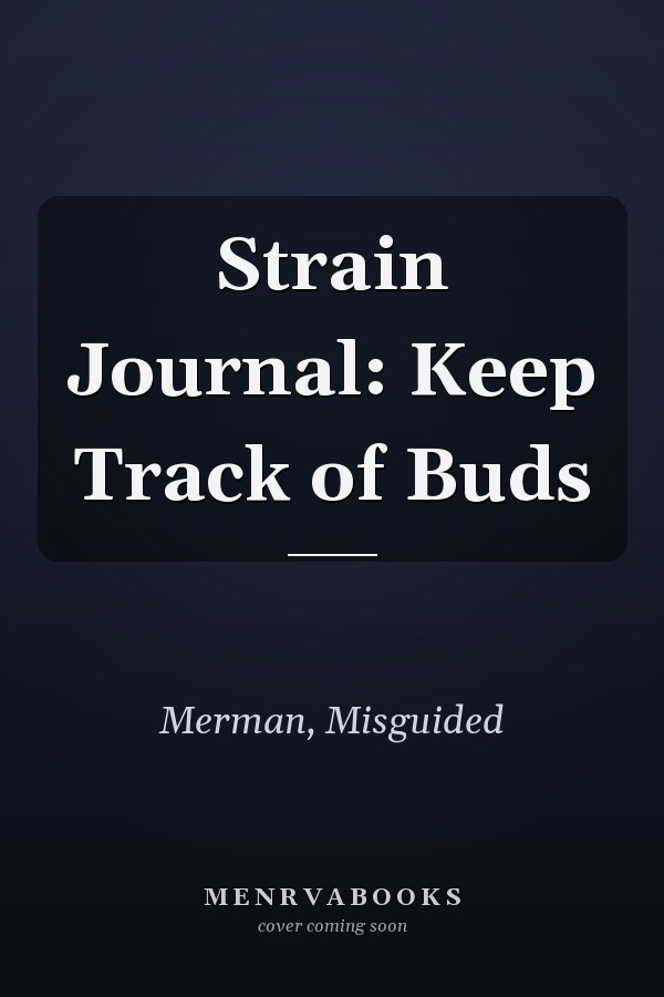 Strain Journal: Keep Track of Buds