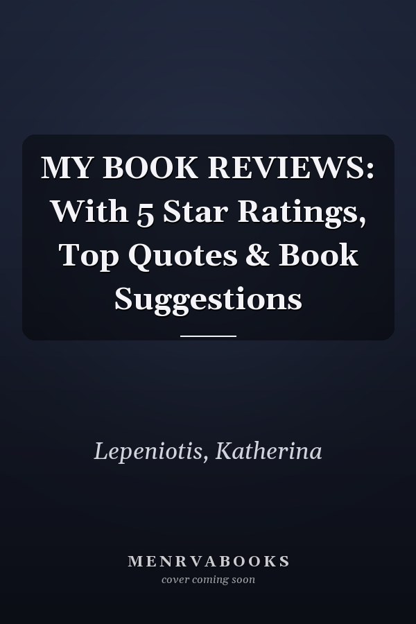MY BOOK REVIEWS: With 5 Star Ratings, Top Quotes & Book Suggestions