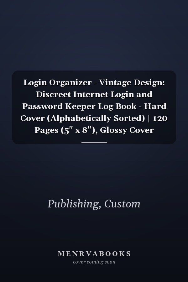 Login Organizer - Vintage Design: Discreet Internet Login and Password Keeper Log Book - Hard Cover (Alphabetically Sorted) | 120 Pages (5" x 8"), Glossy Cover