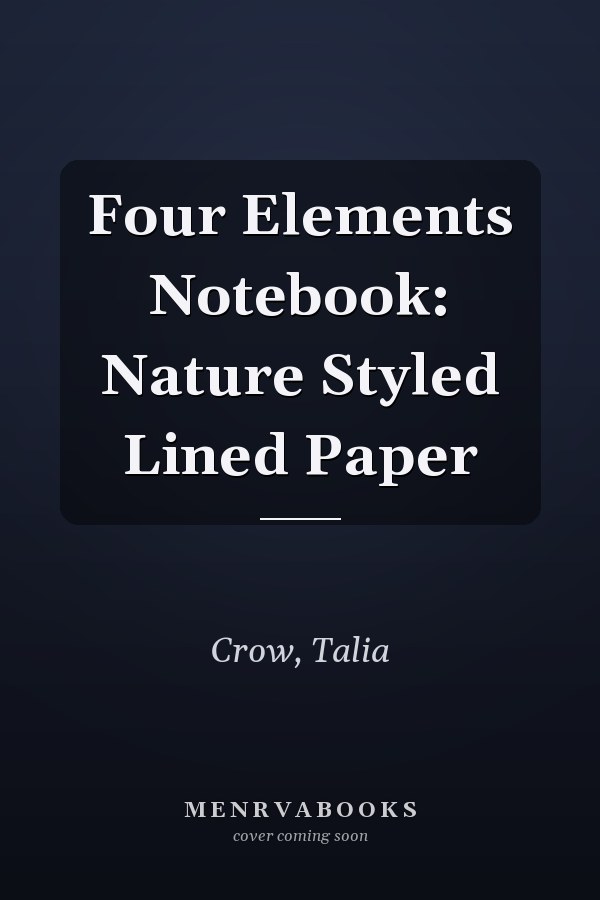 Four Elements Notebook: Nature Styled Lined Paper