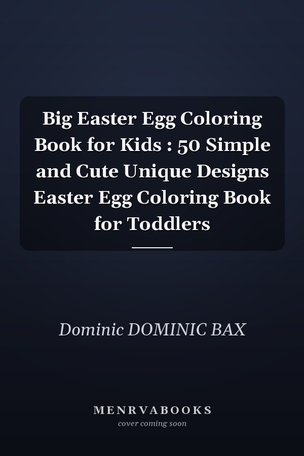 Big Easter Egg Coloring Book for Kids : 50 Simple and Cute Unique Designs Easter Egg Coloring Book for Toddlers