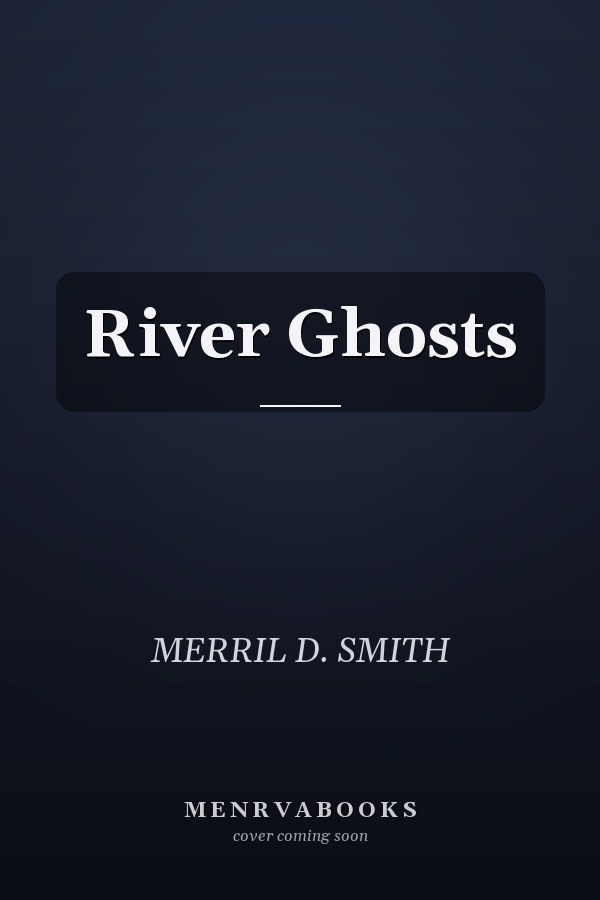 River Ghosts