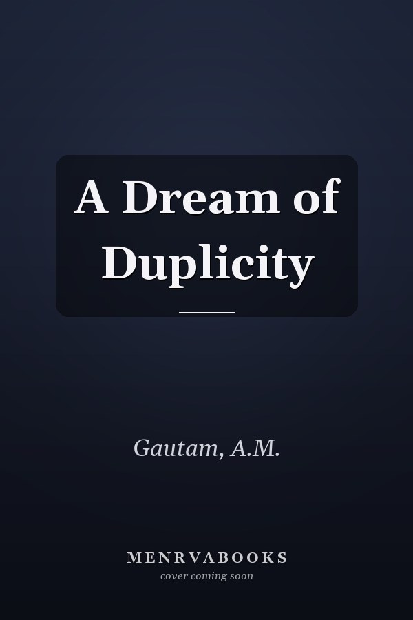 A Dream of Duplicity
