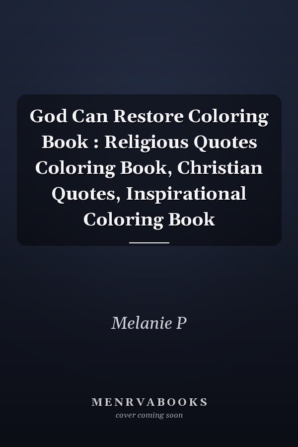 God Can Restore Coloring Book : Religious Quotes Coloring Book, Christian Quotes, Inspirational Coloring Book