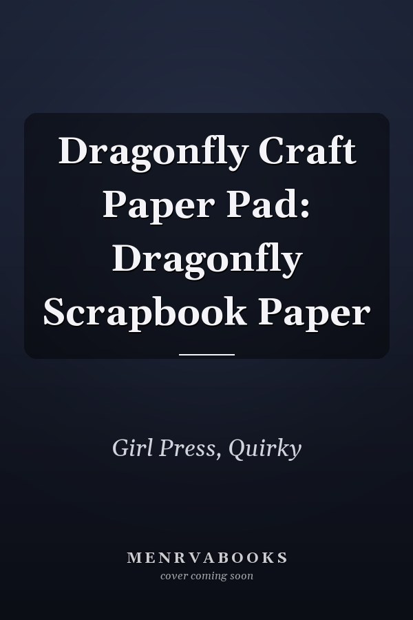 Dragonfly Craft Paper Pad: Dragonfly Scrapbook Paper