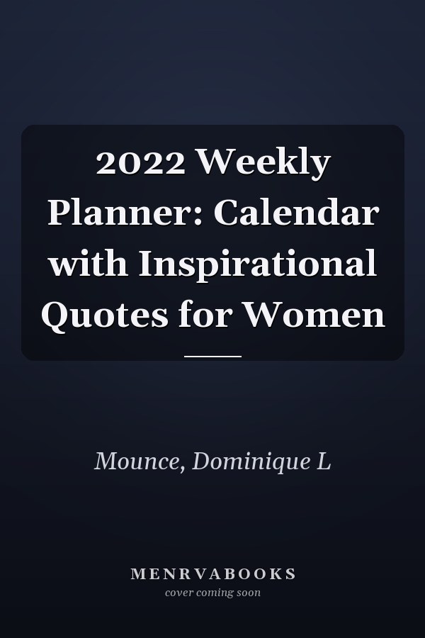 2022 Weekly Planner: Calendar with Inspirational Quotes for Women