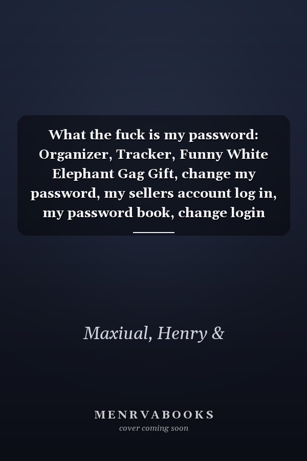What the fuck is my password: Organizer, Tracker, Funny White Elephant Gag Gift, change my password, my sellers account log in, my password book, change login user