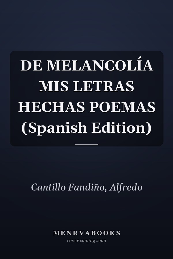 DE MELANCOLÍA MIS LETRAS HECHAS POEMAS (Spanish Edition)