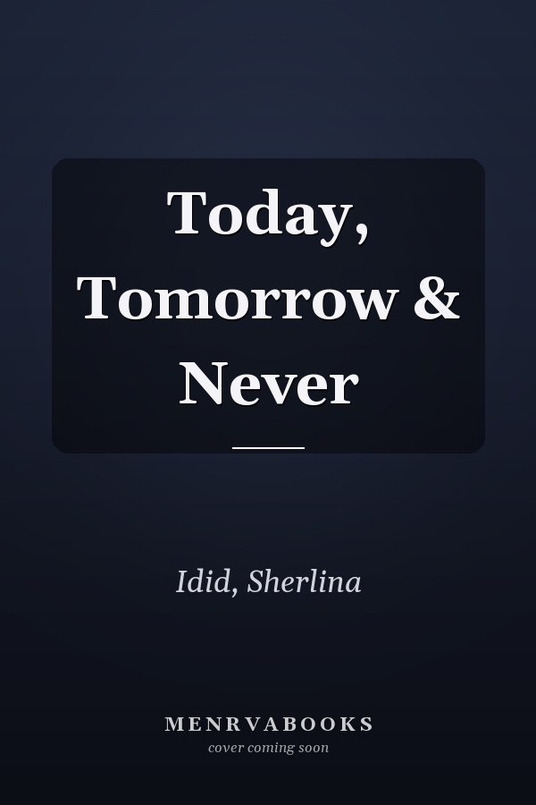 Today, Tomorrow & Never